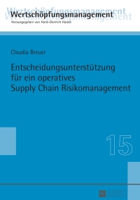 Imagen de portada: Entscheidungsunterstuetzung fuer ein operatives Supply Chain Risikomanagement 1st edition 9783631673881