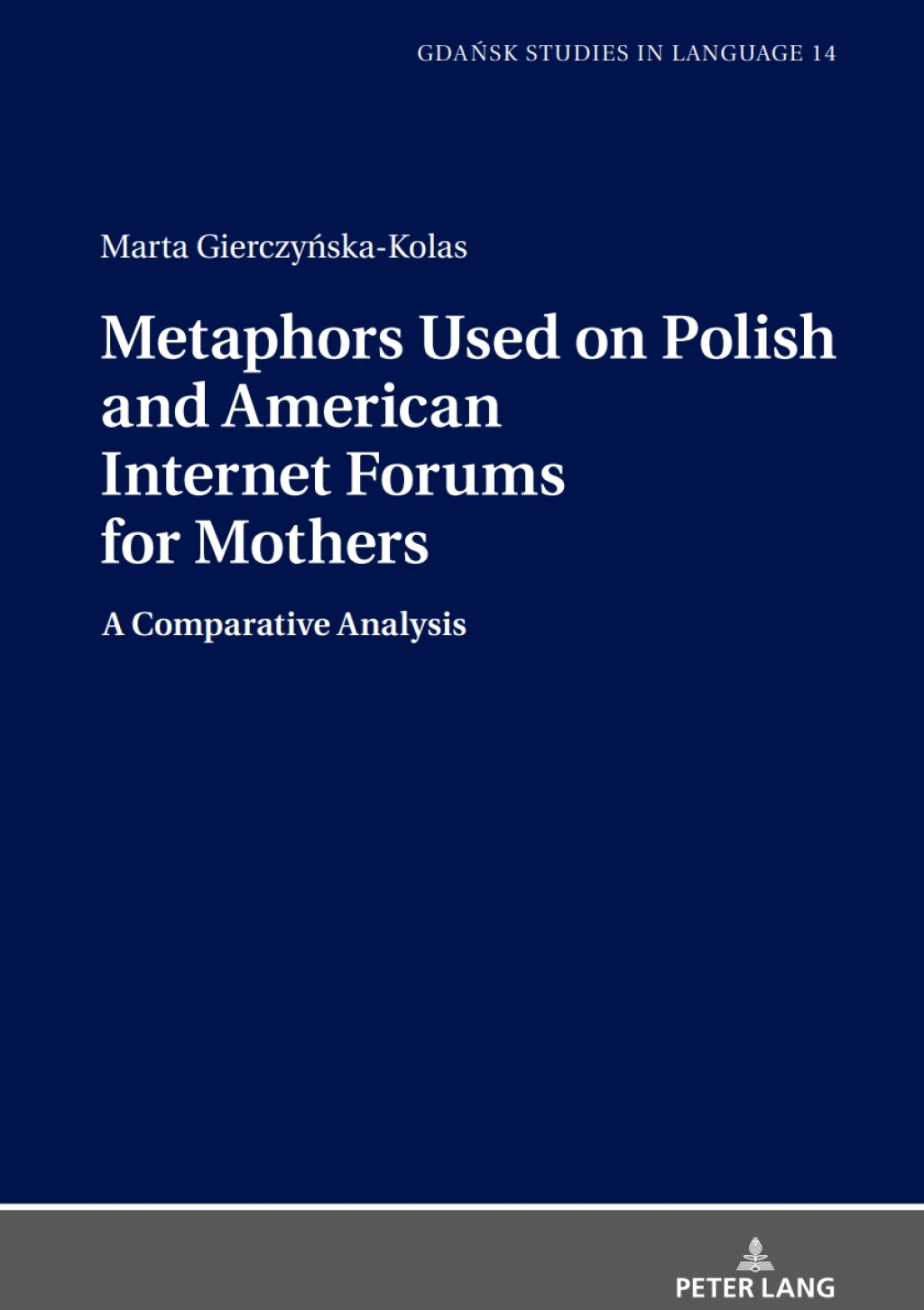 Metaphors Used on Polish and American Internet Forums for Mothers - 1st Edition (eBook)