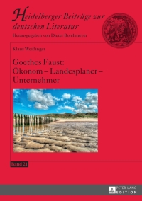 Cover image: Goethes Faust: Oekonom – Landesplaner – Unternehmer 1st edition 9783631674864