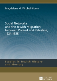 Imagen de portada: Social Networks and the Jewish Migration between Poland and Palestine, 1924–1928 1st edition 9783631675038
