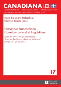 Cover image: L’Amérique francophone – Carrefour culturel et linguistique 1st edition 9783631672389