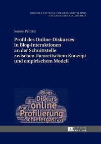 Immagine di copertina: Profil des Online-Diskurses in Blog-Interaktionen an der Schnittstelle zwischen theoretischem Konzept und empirischem Modell 1st edition 9783631672587