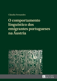 Cover image: O comportamento linguístico dos emigrantes portugueses na Áustria 1st edition 9783631674321