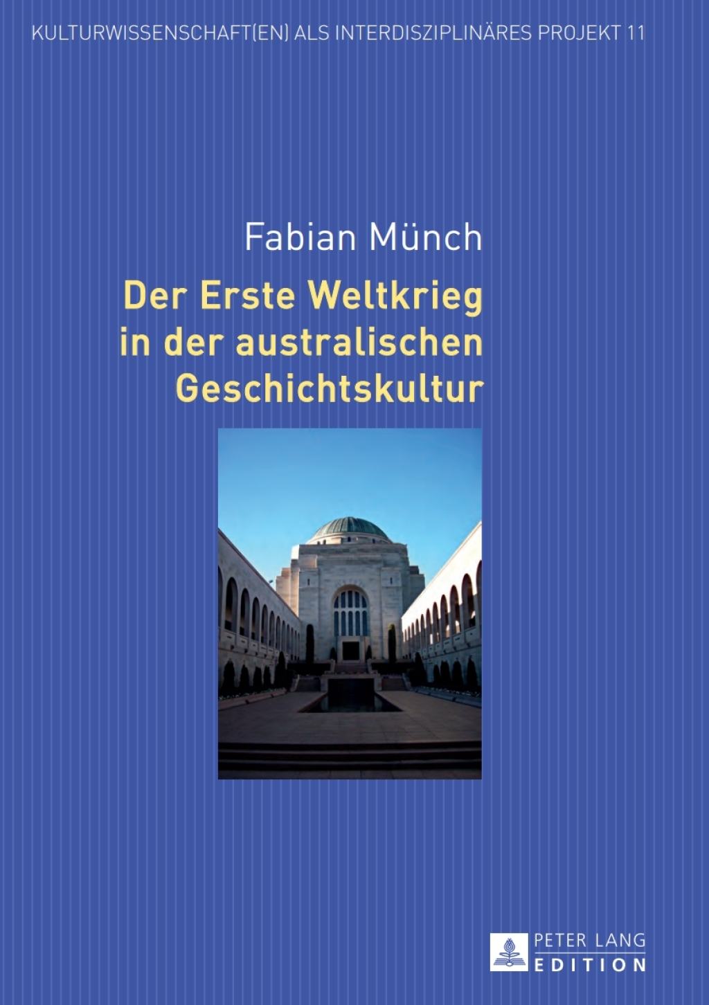 Der Erste Weltkrieg in der australischen Geschichtskultur 1st Edition