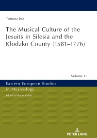 Immagine di copertina: The Musical Culture of the Jesuits in Silesia and the Kłodzko County (1581–1776) 1st edition 9783631672815