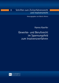 Imagen de portada: Gewerbe- und Berufsrecht im Spannungsfeld zum Insolvenzverfahren 1st edition 9783631672907