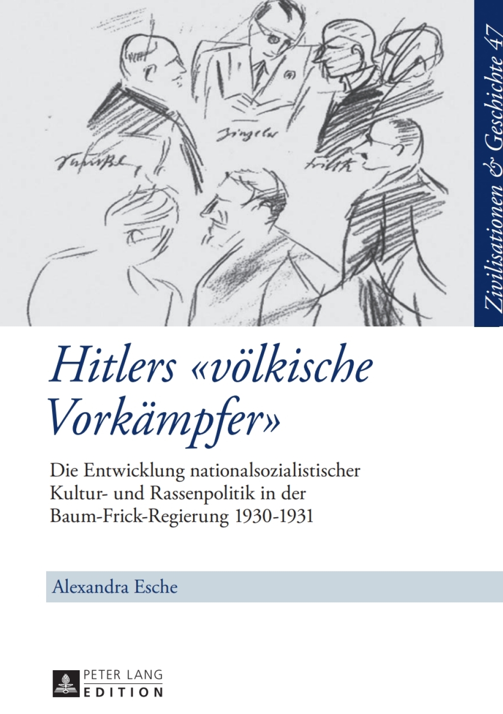 Hitlers «voelkische Vorkaempfer» Die Entwicklung nationalsozialistischer Kultur- und Rassenpolitik in der Baum-Frick-Regierung 1930–1931 1st Edition