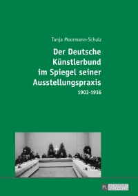 Cover image: Der Deutsche Kuenstlerbund im Spiegel seiner Ausstellungspraxis 1st edition 9783631715697