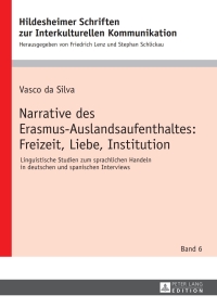 Imagen de portada: Narrative des Erasmus-Auslandsaufenthaltes: Freizeit, Liebe, Institution 1st edition 9783631675434