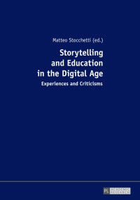 Immagine di copertina: Storytelling and Education in the Digital Age 1st edition 9783631675441