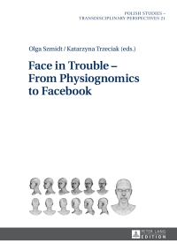 Imagen de portada: Face in Trouble – From Physiognomics to Facebook 1st edition 9783631676233