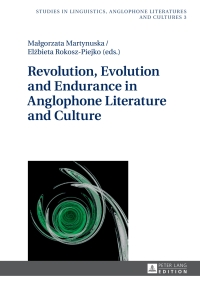 Imagen de portada: Revolution, Evolution and Endurance in Anglophone Literature and Culture 1st edition 9783631676240