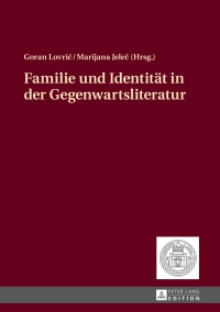 Omslagafbeelding: Familie und Identitaet in der Gegenwartsliteratur 1st edition 9783631678565