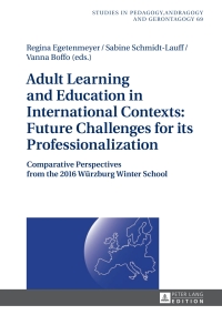 Omslagafbeelding: Adult Learning and Education in International Contexts: Future Challenges for its Professionalization 1st edition 9783631678756