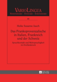 صورة الغلاف: Das Frankoprovenzalische in Italien, Frankreich und der Schweiz 1st edition 9783631676660