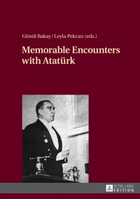 Imagen de portada: Memorable Encounters with Atatuerk 1st edition 9783631675526