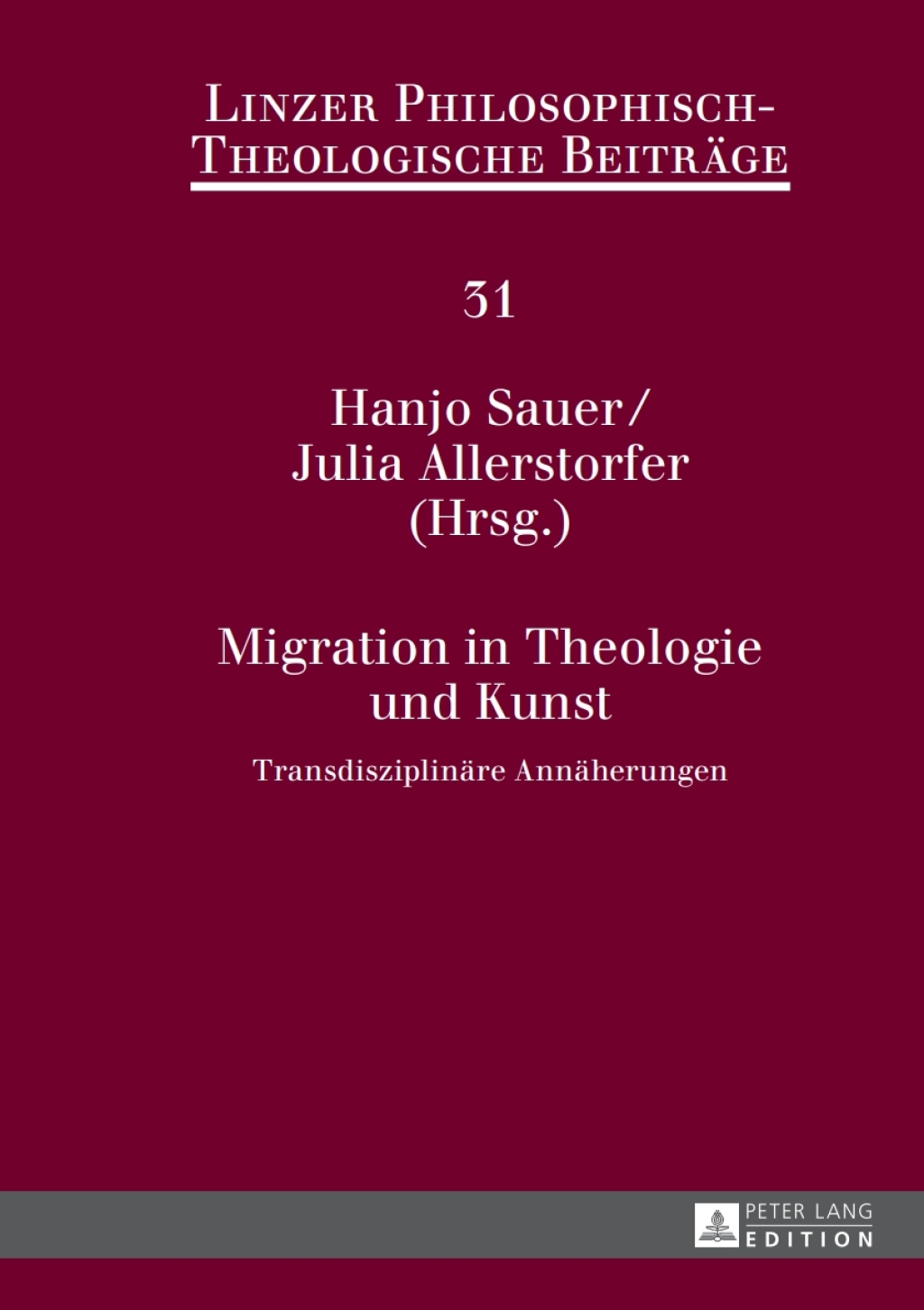 Migration in Theologie und Kunst Transdisziplinaere Annaeherungen 1st Edition