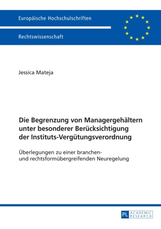 Cover image: Die Begrenzung von Managergehaeltern unter besonderer Beruecksichtigung der Instituts-Verguetungsverordnung 1st edition 9783631679203