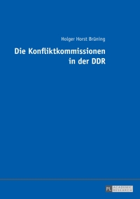 Cover image: Die Konfliktkommissionen in der DDR 1st edition 9783631679210