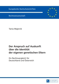 Cover image: Der Anspruch auf Auskunft ueber die Identitaet der eigenen genetischen Eltern 1st edition 9783631676868