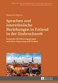 صورة الغلاف: Sprachen und interethnische Beziehungen in Estland in der Umbruchszeit 1st edition 9783631676967