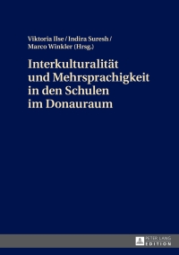 Imagen de portada: Interkulturalitaet und Mehrsprachigkeit in den Schulen im Donauraum 1st edition 9783631676974