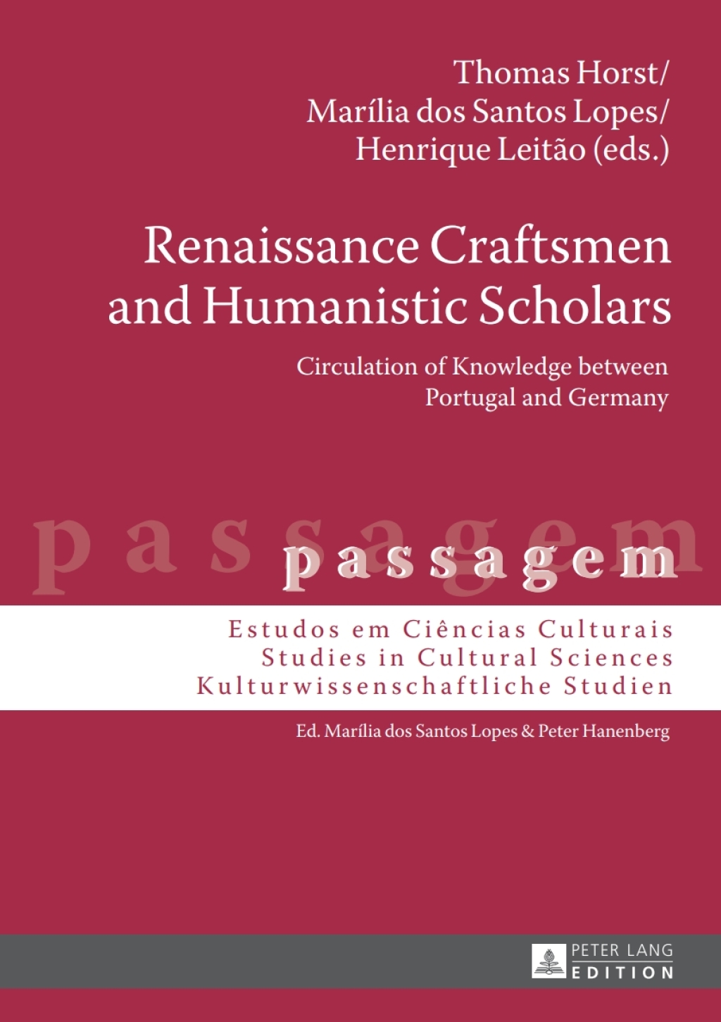 Renaissance Craftsmen and Humanistic Scholars Circulation of Knowledge between Portugal and Germany 1st Edition