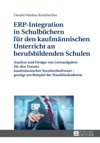 Titelbild: ERP-Integration in Schulbuechern fuer den kaufmaennischen Unterricht an berufsbildenden Schulen 1st edition 9783631677377