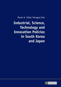 Titelbild: Industrial, Science, Technology and Innovation Policies in South Korea and Japan 1st edition 9783631681244