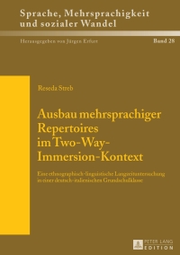 Imagen de portada: Ausbau mehrsprachiger Repertoires im Two-Way-Immersion-Kontext 1st edition 9783631681305