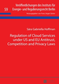 Imagen de portada: Regulation of Cloud Services under US and EU Antitrust, Competition and Privacy Laws 1st edition 9783631677391