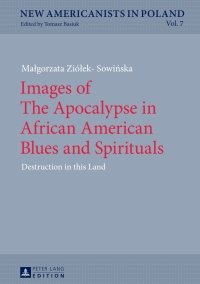 صورة الغلاف: Images of The Apocalypse in African American Blues and Spirituals 1st edition 9783631681312