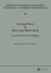 Titelbild: Ost und West in Buch und Bibliothek 1st edition 9783631665824