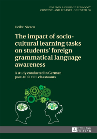 صورة الغلاف: The impact of socio-cultural learning tasks on students’ foreign grammatical language awareness 1st edition 9783631665763