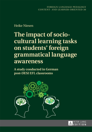 Omslagafbeelding: The impact of socio-cultural learning tasks on students’ foreign grammatical language awareness 1st edition 9783631665763