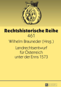 Imagen de portada: Landrechtsentwurf fuer Oesterreich unter der Enns 1573 1st edition 9783631570074