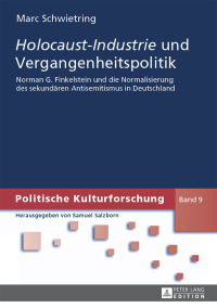 Imagen de portada: «Holocaust-Industrie» und Vergangenheitspolitik 1st edition 9783631584781