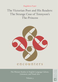 Cover image: The Victorian Poet and His Readers: The Strange Case of Tennyson’s «The Princess» 1st edition 9783631672303