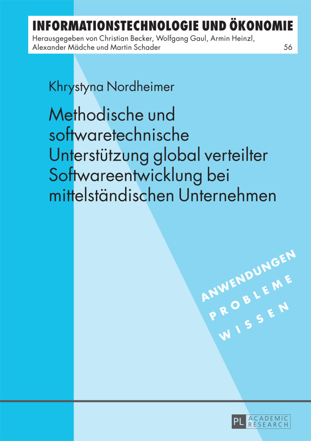 Methodische und softwaretechnische Unterstuetzung global verteilter Softwareentwicklung bei mittelstaendischen Unternehmen 1st Edition