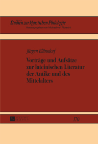 Cover image: Vortraege und Aufsaetze zur lateinischen Literatur der Antike und des Mittelalters 1st edition 9783631666487