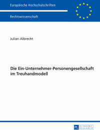 Imagen de portada: Die Ein-Unternehmer-Personengesellschaft im Treuhandmodell 1st edition 9783631666432