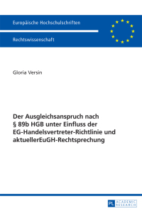 Cover image: Der Ausgleichsanspruch nach § 89b HGB unter Einfluss der EG-Handelsvertreter-Richtlinie und aktueller EuGH-Rechtsprechung 1st edition 9783631666401