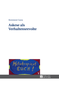 Imagen de portada: Askese als Verhaltensrevolte 1st edition 9783631666371