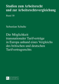 Imagen de portada: Die Moeglichkeit transnationaler Tarifvertraege in Europa anhand eines Vergleichs des britischen und deutschen Tarifvertragsrechts 1st edition 9783631671924