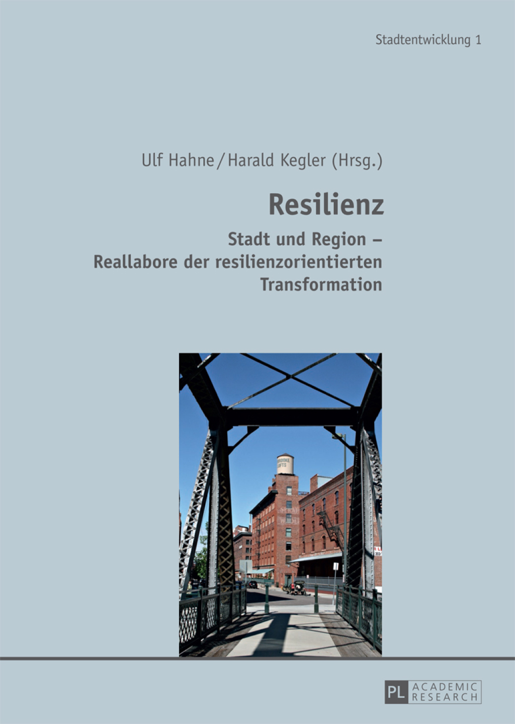 Resilienz Stadt und Region – Reallabore der resilienzorientierten Transformation 1st Edition