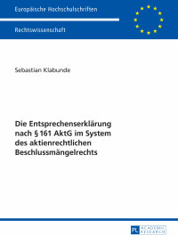 صورة الغلاف: Die Entsprechenserklaerung nach § 161 AktG im System des aktienrechtlichen Beschlussmaengelrechts 1st edition 9783631666210