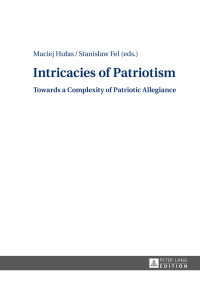 صورة الغلاف: Intricacies of Patriotism 1st edition 9783631666203