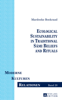 صورة الغلاف: Ecological Sustainability in Traditional Sámi Beliefs and Rituals 1st edition 9783631665985