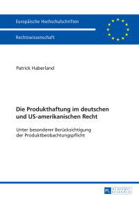 Cover image: Die Produkthaftung im deutschen und US-amerikanischen Recht 1st edition 9783631665947