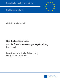 Titelbild: Die Anforderungen an die Strafzumessungsbegruendung im Urteil 1st edition 9783631671450